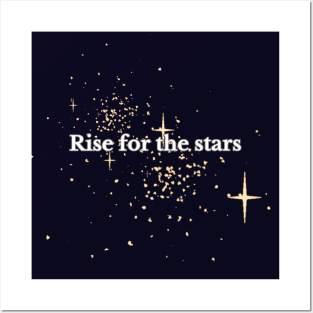 Rise for the stars T-shirt Posters and Art